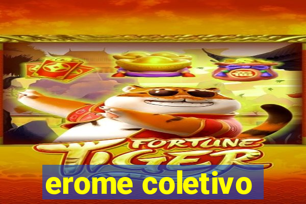 erome coletivo